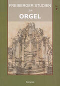 Gottfried Silbermann Gesellschaft e.V. |  Freiberger Studien zur Orgel / Freiberger Studien zur Orgel Nr. 7 | Buch |  Sack Fachmedien