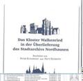 Kuhlbrodt / Reinboth |  Das Kloster Walkenried in der Überlieferung des Stadtarchivs Nordhausen | Buch |  Sack Fachmedien