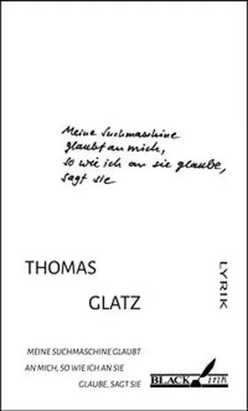Glatz |  Meine Suchmaschine glaubt an mich, so wie ich an sie glaube, sagt sie | Buch |  Sack Fachmedien