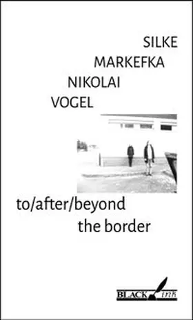 Vogel |  to/after/beyond the border | Buch |  Sack Fachmedien