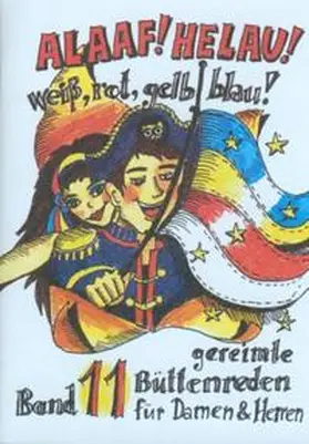 Ebert / Rakowski / Zell |  Alaaf! Helau! Weiss -Rot - Gelb - Blau! | Buch |  Sack Fachmedien