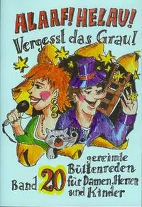 Ebert / Wedel / Karow-Englert |  Alaaf! Helau! Vergesst das Grau | Buch |  Sack Fachmedien