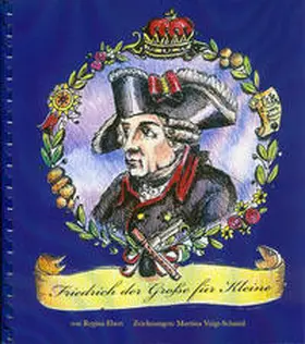 Ebert |  Friedrich der Große für Kleine | Buch |  Sack Fachmedien