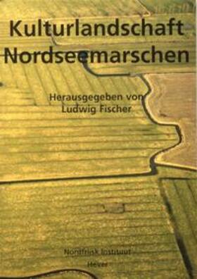 Fischer |  Kulturlandschaft Nordseemarschen | Buch |  Sack Fachmedien