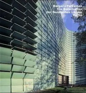  Berger + Parkkinen. Nordische Botschaften, Berlin | Buch |  Sack Fachmedien