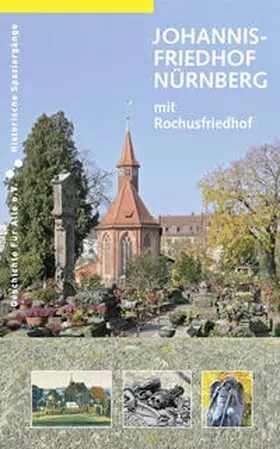 Windsheimer / Werk / Geschichte Für Alle e.V. - Institut für Regionalgeschichte |  Johannisfriedhof Nürnberg | Buch |  Sack Fachmedien