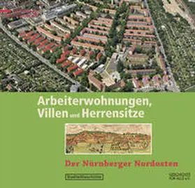 Windsheimer / Mittenhuber / Schmidt |  Arbeiterwohnungen, Villen und Herrensitze | Buch |  Sack Fachmedien