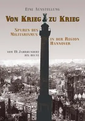 Brieden |  Von Krieg zu Krieg - Spuren des Militarismus in der Region Hannover | Buch |  Sack Fachmedien