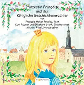 Presley / Rösel |  Prinzessin Françoise und der Königliche Geschichtenerzähler | Buch |  Sack Fachmedien