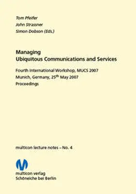 Pfeifer / Strassner / Dobson |  Managing Ubiquitous Communications and Services 2007 | Buch |  Sack Fachmedien