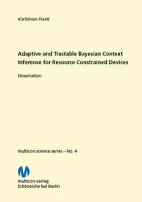 Frank |  Adaptive and Tractable Bayesian Context Inference for Resource Constrained Devices | Buch |  Sack Fachmedien