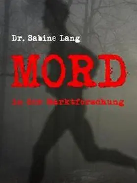 Lang |  Mord in der Marktforschung | Buch |  Sack Fachmedien