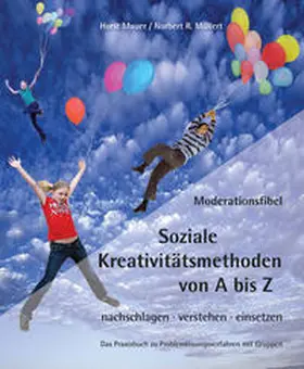 Mauer / Müllert |  Moderationsfibel - Soziale Kreativitätsmethoden von A - Z | Buch |  Sack Fachmedien