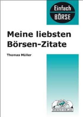 Müller | Meine liebsten Börsenzitate | Buch | 978-3-930851-74-4 | sack.de