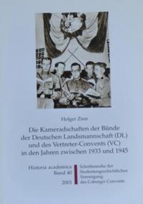Zinn / Frische / Becker | Die Kameradschaften der Bünde der Deutschen Landsmannschaft (DL) und des Vertreter-Convents (VC) in den Jahren zwischen 1933 und 1945 | Buch | 978-3-930877-35-5 | sack.de