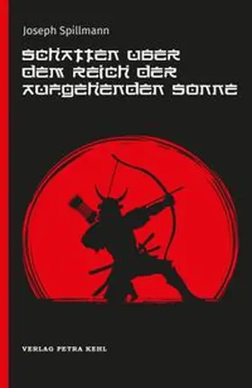Spillmann |  Schatten über dem Reich der aufgehenden Sonne | Buch |  Sack Fachmedien