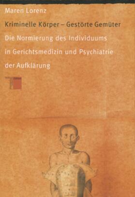 Lorenz | Kriminelle Körper. Gestörte Gemüter | Buch | 978-3-930908-44-8 | sack.de