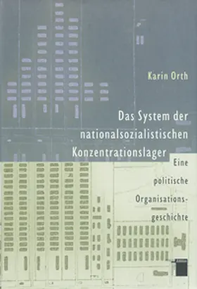 Orth |  Das System der nationalsozialistischen Konzentrationslager | Buch |  Sack Fachmedien