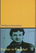 Kraushaar |  Fischer in Frankfurt | Buch |  Sack Fachmedien