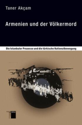 Akcam / Akçam | Armenien und der Völkermord | Buch | 978-3-930908-99-8 | sack.de
