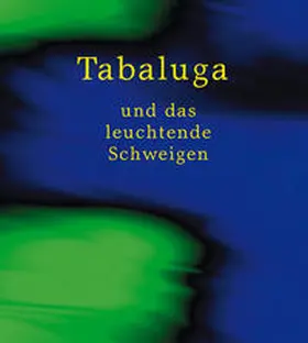 Maffay / Rottschalk / Zentner |  Tabaluga ... und das leuchtende Schweigen | Buch |  Sack Fachmedien
