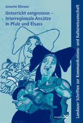 Kliewer |  Unterricht entgrenzen – Interregionale Ansätze in Pfalz und Elsass | Buch |  Sack Fachmedien