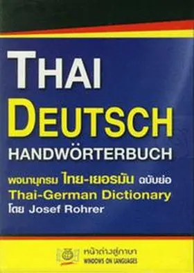 Rohrer |  Thai- Deutsch Handwörterbuch / Thai - German Dictionary - Mit deutscher Lautschrift fürs Thai - 30.000 Suchbegriffe | Buch |  Sack Fachmedien