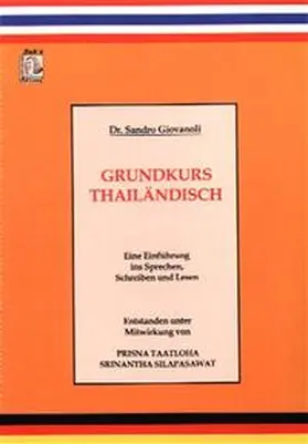 Giovanoli |  Grundkurs Thailändisch. Einführung ins Sprechen, Schreiben und Lesen / Grundkurs Thailändisch. Einführung ins Sprechen, Schreiben und Lesen | Buch |  Sack Fachmedien