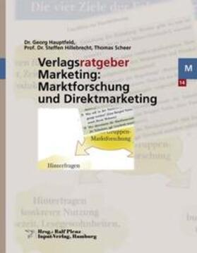 Hauptfeld / Hillebrecht / Scheer | Verlagsratgeber Marketing: Marktforschung und Direktmarketing | Buch | 978-3-930961-84-9 | sack.de