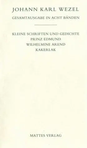 Wezel / Heinz / Hörner |  Gesamtausgabe in acht Bänden. Jenaer Ausgabe / Kleine Schriften und Gedichte. Prinz Edmund. Wilhelmine Arend. Kakerlak. | Buch |  Sack Fachmedien