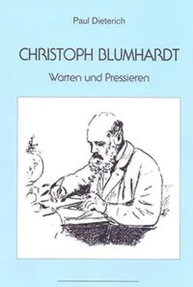 Dieterich |  Christoph Blumhardt – Warten und Pressieren | Buch |  Sack Fachmedien