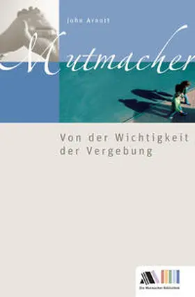 Arnott |  Von der Wichtigkeit der Vergebung | Buch |  Sack Fachmedien