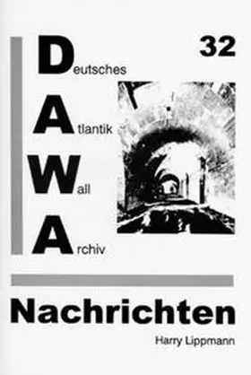 Lippmann / Lacoste / Oehlrich |  DAWA Nachrichten des Deutschen Atlantikwall-Archivs | Buch |  Sack Fachmedien