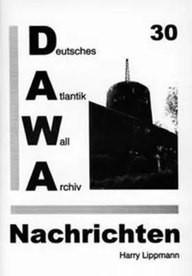 Lippmann / Lacoste / Egger |  DAWA Nachrichten des Deutschen Atlantikwall-Archivs | Buch |  Sack Fachmedien