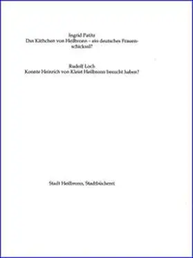 Patitz / Loch / Emig |  Das Käthchen von Heilbronn - ein deutsches Frauenschicksal? Konnte Heinrich von Kleist Heilbronn besucht haben? | Buch |  Sack Fachmedien