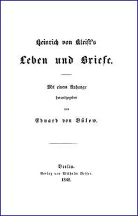 Bülow |  Heinrich von Kleists Leben und Briefe | Buch |  Sack Fachmedien