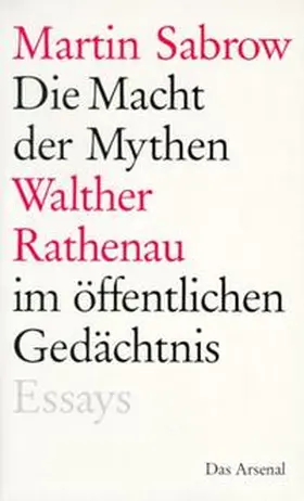 Sabrow |  Die Macht der Mythen | Buch |  Sack Fachmedien