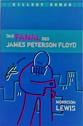 Lewis / Schönauer |  Das Fanal des James Peterson Floyd | Buch |  Sack Fachmedien
