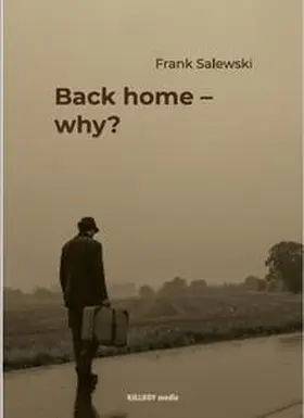 Salewski / Schönauer |  Back home - why? | Buch |  Sack Fachmedien