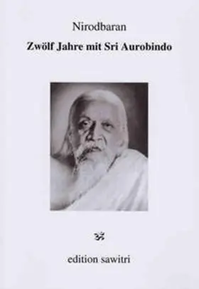 Nirodbaran |  Zwölf Jahre mit Sri Aurobindo | Buch |  Sack Fachmedien