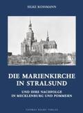 Kossmann / Bock |  Die Marienkirche in Stralsund und ihre Nachfolge in Mecklenburg und Pommern | Buch |  Sack Fachmedien