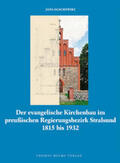 Olschewski |  Der evangelische Kirchenbau im preussischen Regierungsbezirk Stralsund 1815 bis 1932 | Buch |  Sack Fachmedien