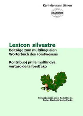 Blanke / Panka / Simon |  Lexicon silvestre - Beiträge zum multilingualen Wörterbuch des Forstwesens | Buch |  Sack Fachmedien