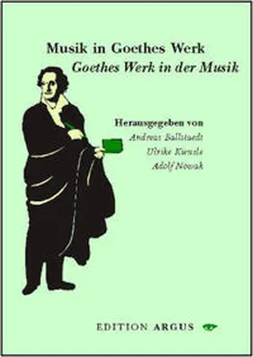 Ballstaedt / Kienzle / Nowak |  Musik in Goethes Werk - Goethes Werk in der Musik | Buch |  Sack Fachmedien