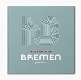 neomediaVerlag Gmbh / Wendorff / Wagner-Arndt |  Freie Hansestadt Bremen ganz persönlich | Buch |  Sack Fachmedien