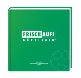 neomediaVerlag GmbH / Wendorff / Rolke |  Frisch auf! Göppingen | Buch |  Sack Fachmedien