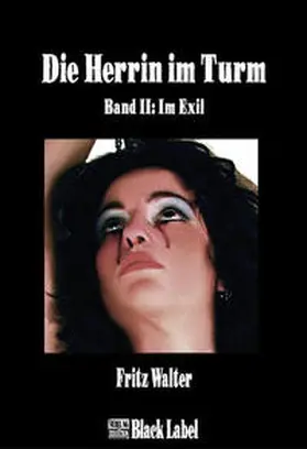 Walter |  Die Herrin im Turm 2 - Im Exil | Buch |  Sack Fachmedien