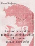 Benjamin / von Olenhusen |  Geschichtsphilosophische Thesen und Briefe | Buch |  Sack Fachmedien