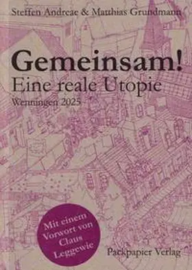 Andreae / Grundmann |  Gemeinsam! Eine Reale Utopie Wenningen 2025 | Buch |  Sack Fachmedien