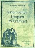Schlemm |  Schönwetter-Utopien im Crashtest | Buch |  Sack Fachmedien